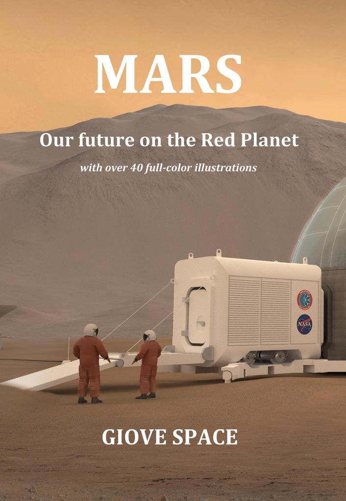 MARS: Our future on the Red Planet