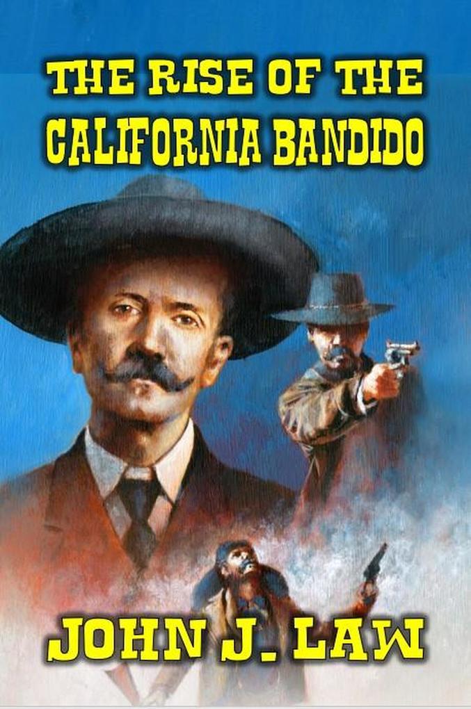 The Rise of the California Bandido
