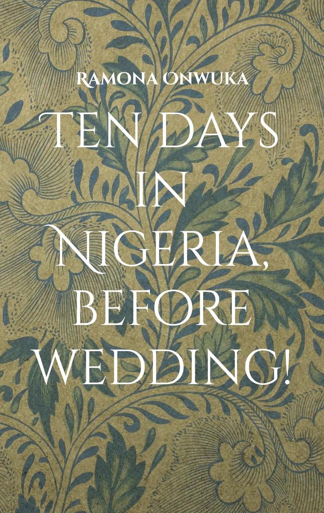 Ten days in Nigeria before wedding!