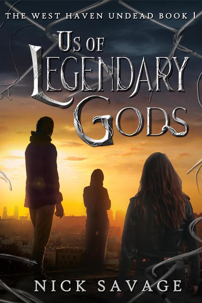Us of Legendary Gods (The West Haven Undead #1)