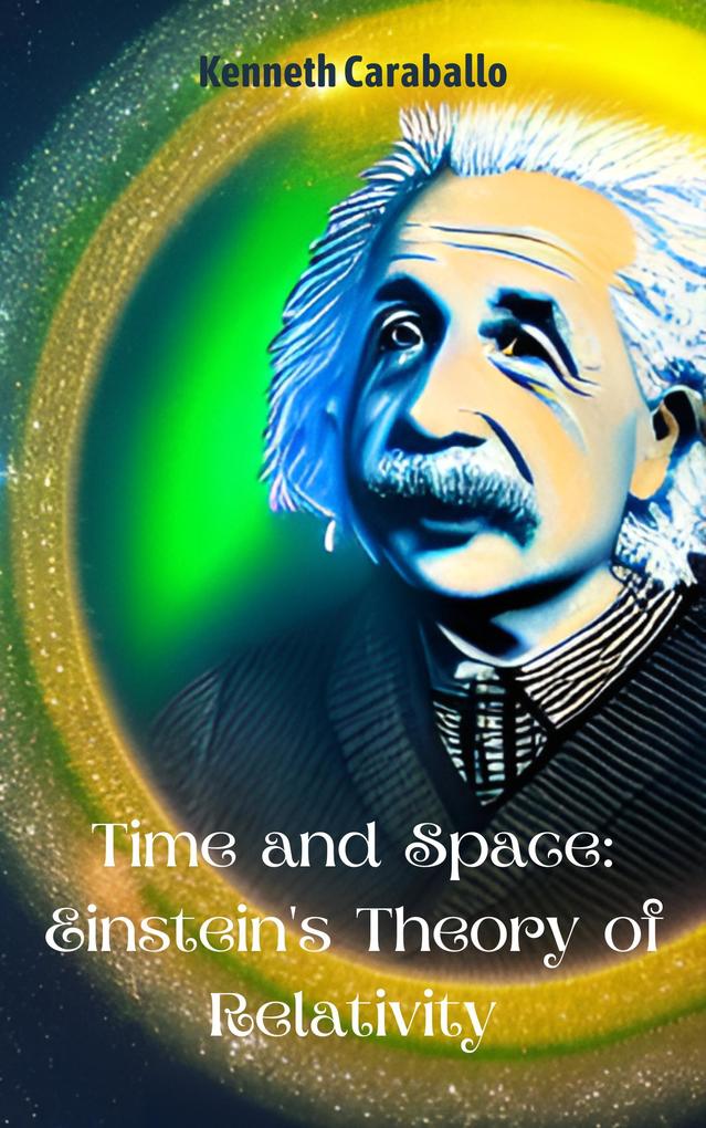 Time and Space: Einstein‘s Theory of Relativity