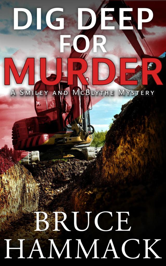 Dig Deep For Murder (A Smiley and McBlythe Mystery #10)