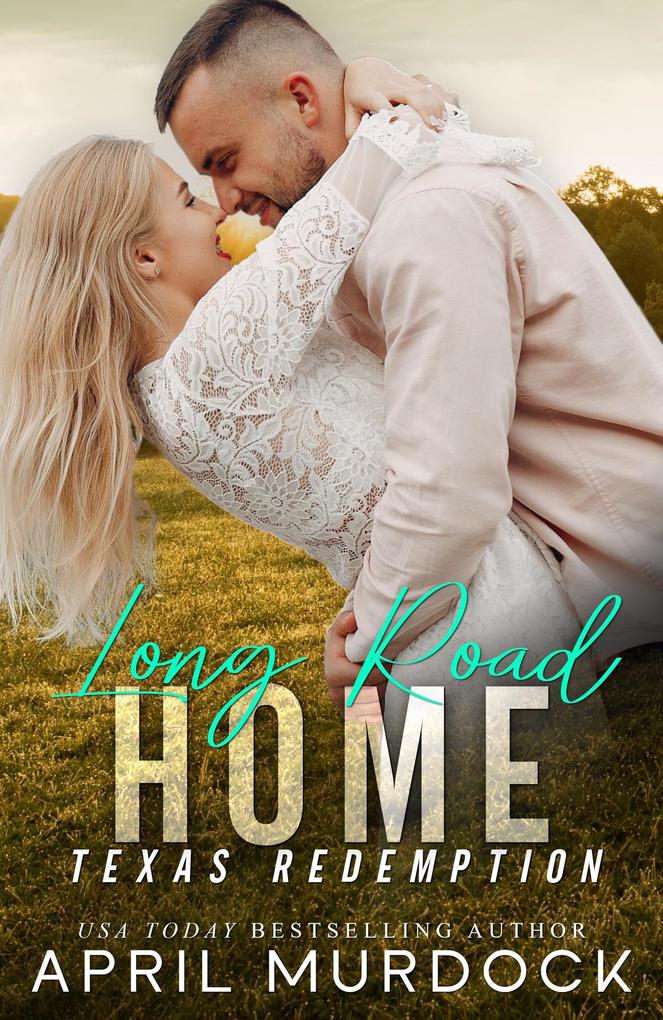 Long Road Home (Texas Redemption #1)