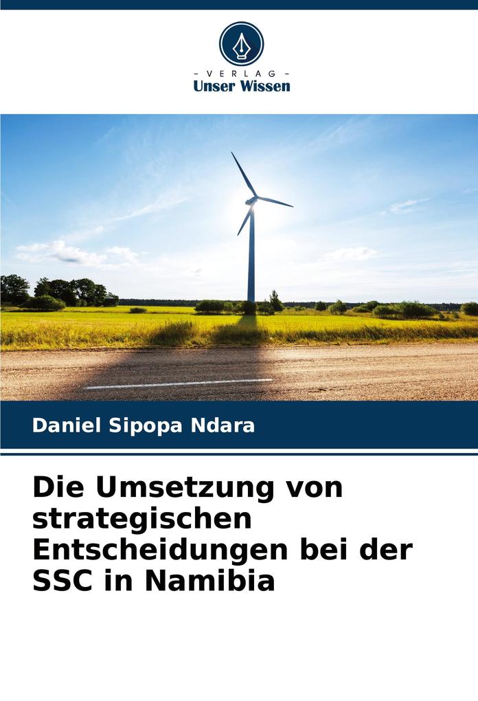 Die Umsetzung von strategischen Entscheidungen bei der SSC in Namibia