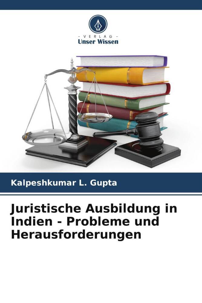 Juristische Ausbildung in Indien - Probleme und Herausforderungen