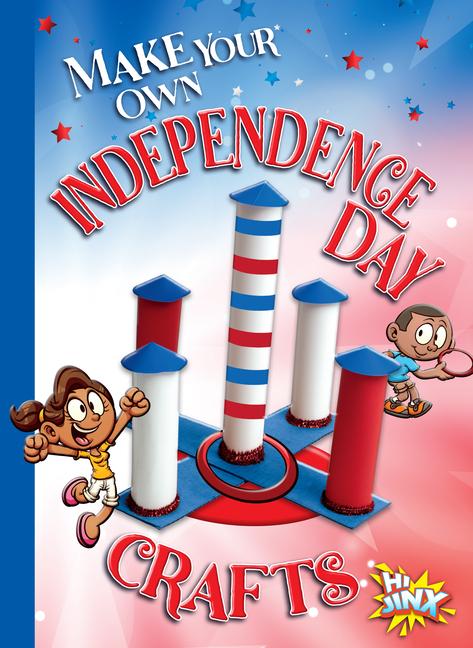 Make Your Own Independence Day Crafts