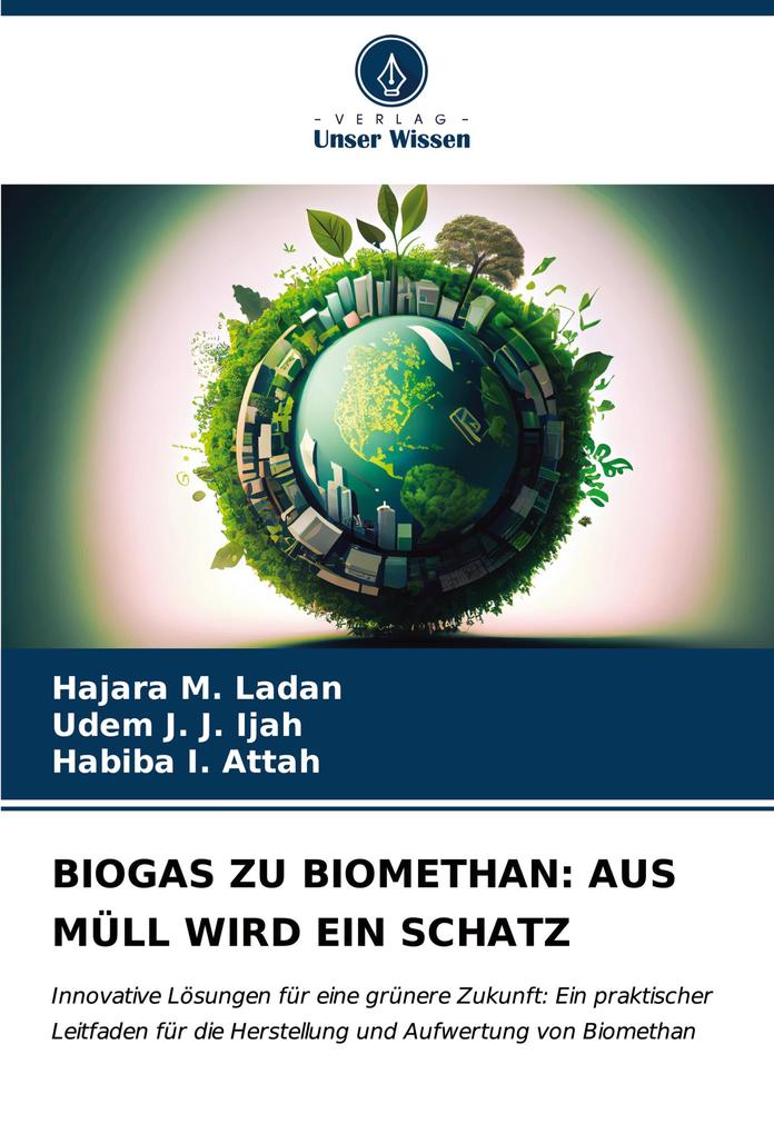 BIOGAS ZU BIOMETHAN: AUS MÜLL WIRD EIN SCHATZ