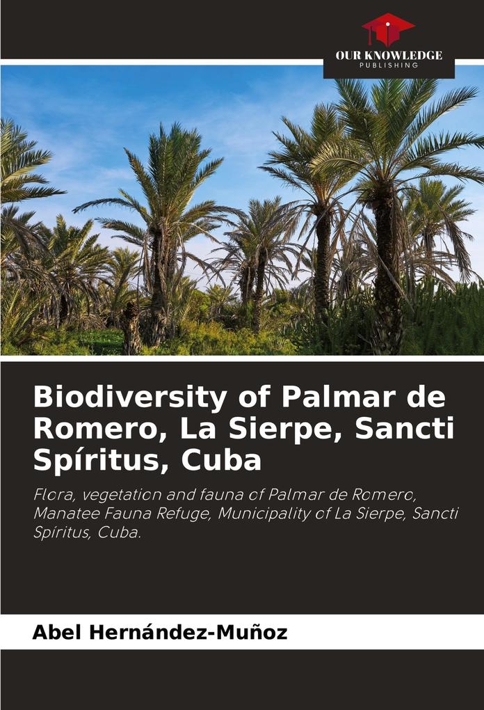 Biodiversity of Palmar de Romero La Sierpe Sancti Spíritus Cuba