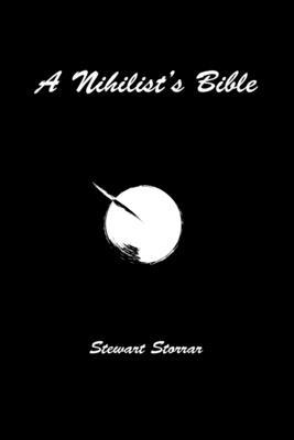 Gothic Poetry Nihilist‘s Bible A Poetry Anthology of Dark Poems by Stewart Storrar