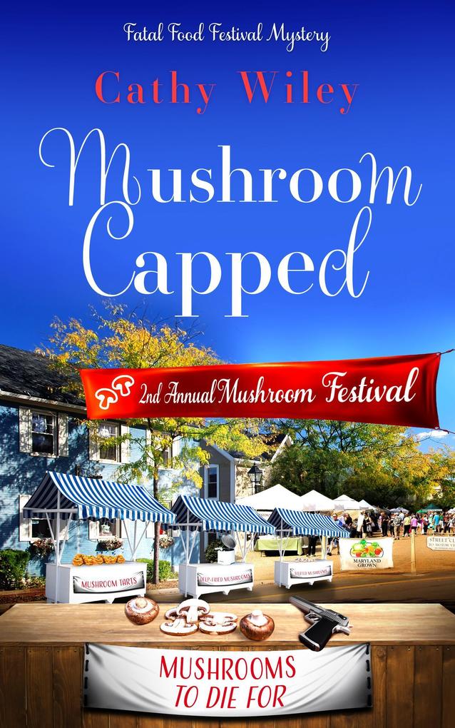 Mushroom Capped (Fatal Food Festival Mysteries #2)