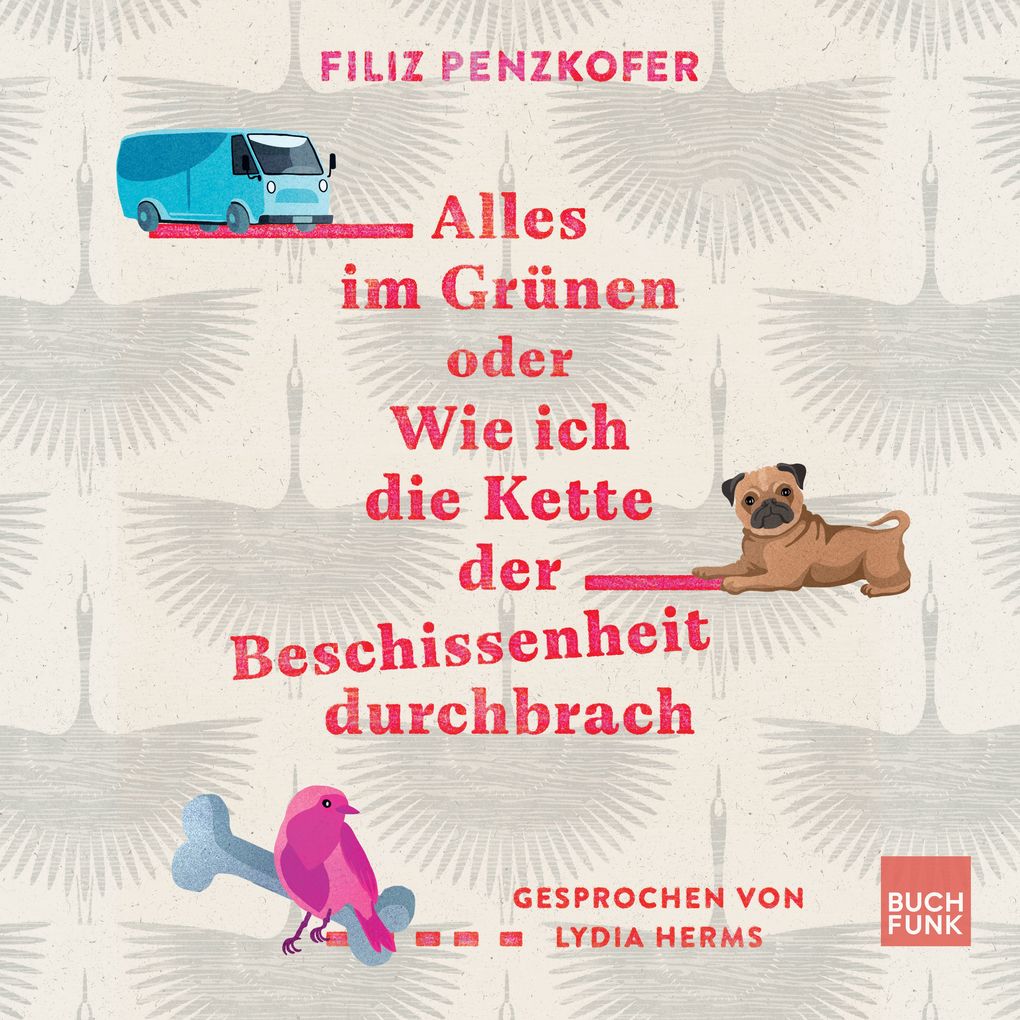 Alles im Grünen oder Wie ich die Kette der Beschissenheit durchbrach