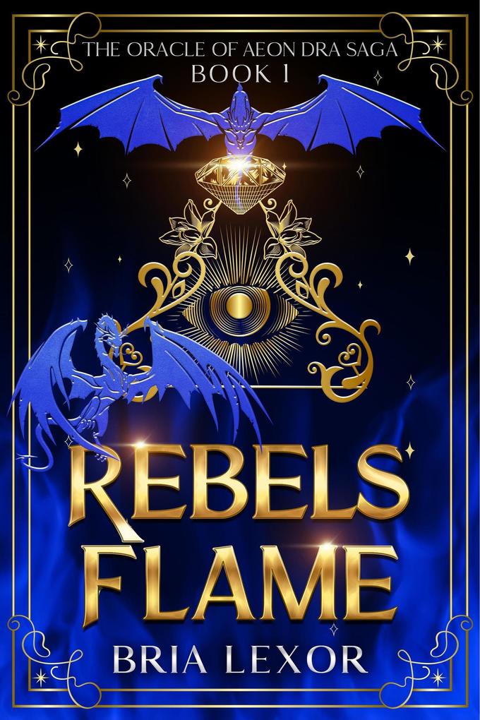 Rebels Flame (The Oracle of Aeon Dra Saga #1)