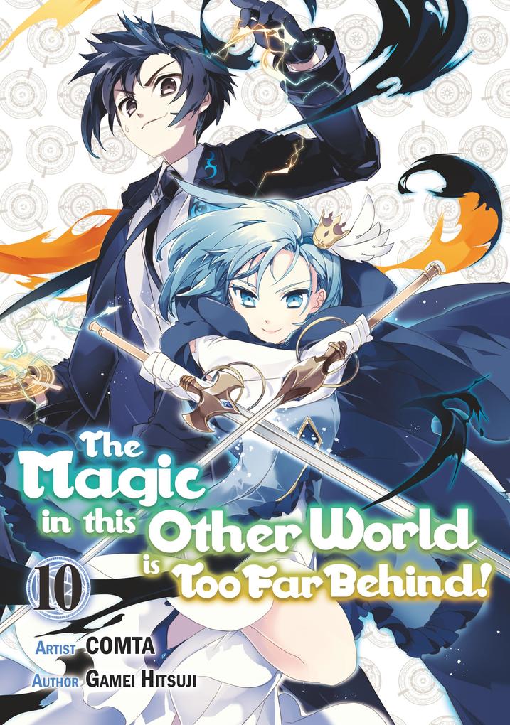 The Magic in this Other World is Too Far Behind! (Manga) Volume 10