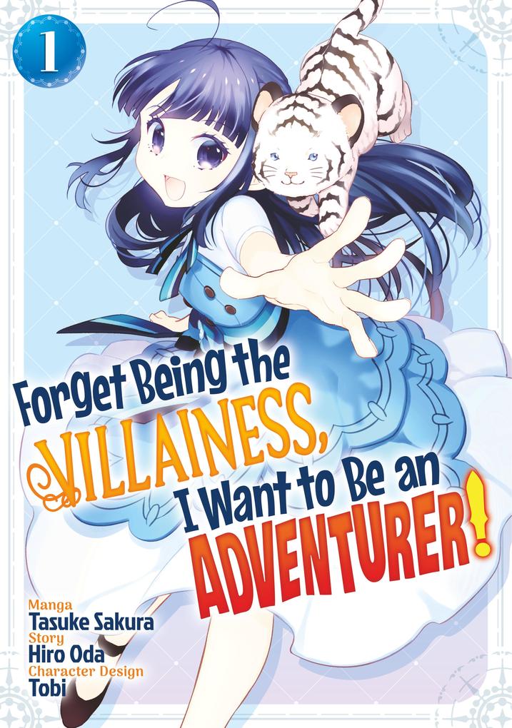 Forget Being the Villainess I Want to Be an Adventurer! (Manga): Volume 1