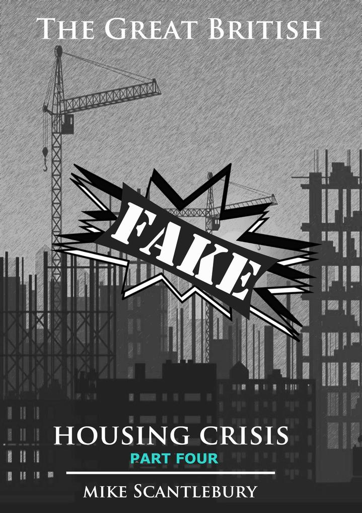 The Great British Fake Housing Crisis Part 4 (Mickey from Manchester Series #22)