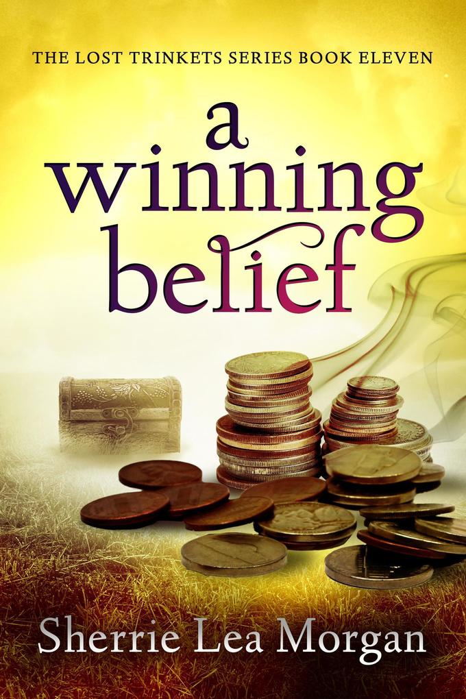 A Winning Belief (The Lost Trinkets Series #11)