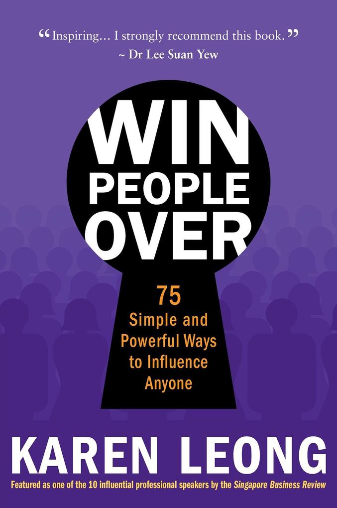 Win People Over: 75 Simple and Powerful Ways to Influence Anyone