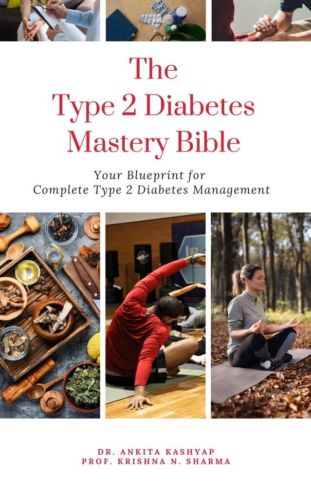 The Type 2 Diabetes Mastery Bible: Your Blueprint For Complete Type 2 Diabetes Management
