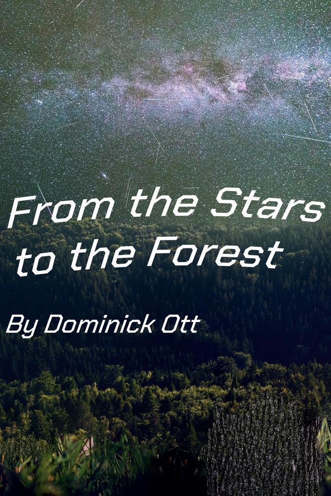 From the Stars to the Forest