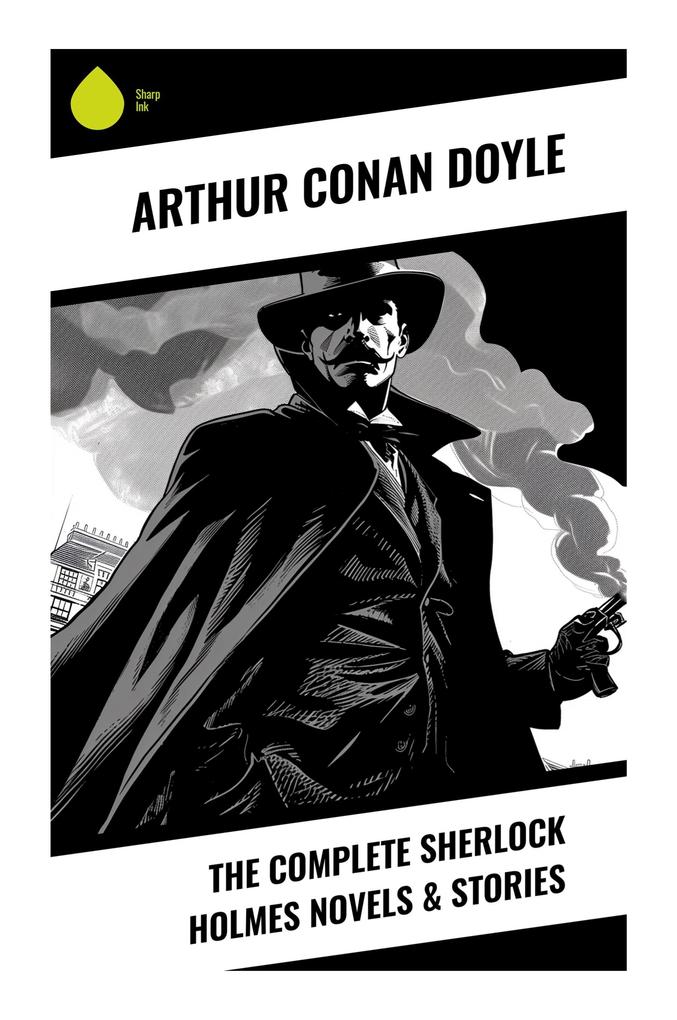 The Complete Sherlock Holmes Novels & Stories