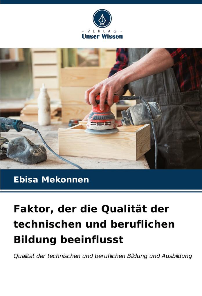 Faktor der die Qualität der technischen und beruflichen Bildung beeinflusst