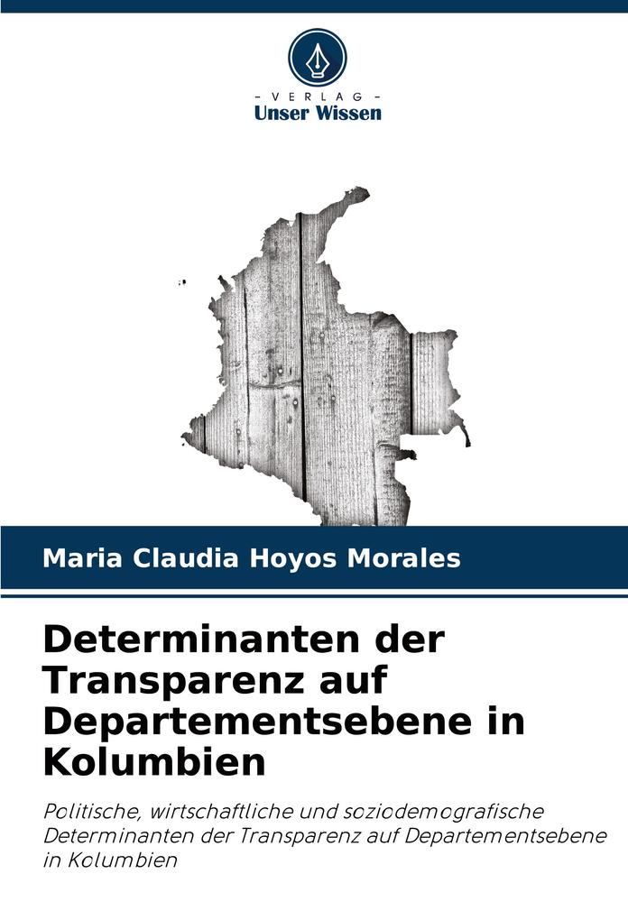 Determinanten der Transparenz auf Departementsebene in Kolumbien