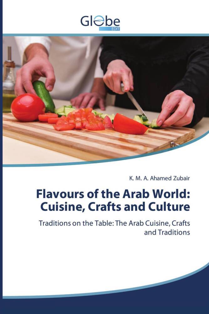 Flavours of the Arab World: Cuisine Crafts and Culture
