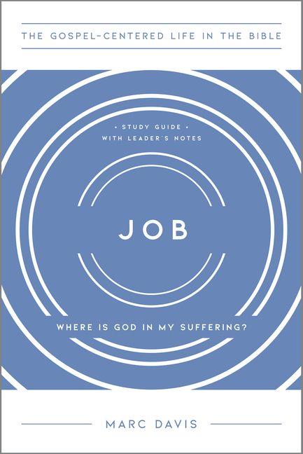 Job - Where Is God in My Suffering Study Guide with Leader`s Notes