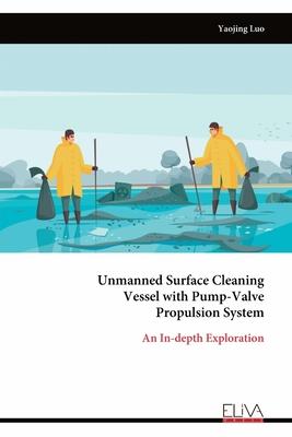 Unmanned Surface Cleaning Vessel with Pump-Valve Propulsion System