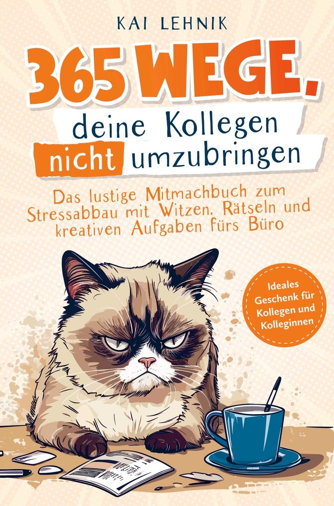 365 Wege deine Kollegen nicht umzubringen: