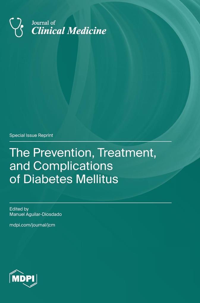 The Prevention Treatment and Complications of Diabetes Mellitus