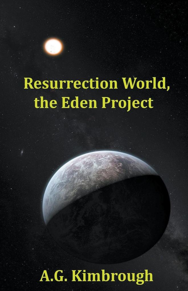 Resurrection World the Eden Project