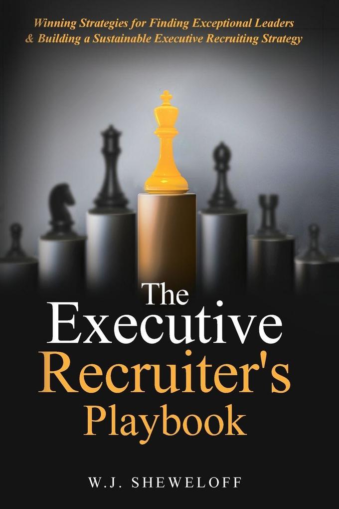 The Executive Recruiter's Playbook