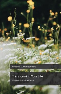 Transforming Your Life Conversion - It is a Process