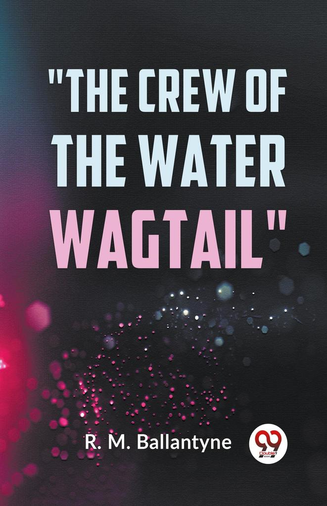 'The Crew Of The Water Wagtail'