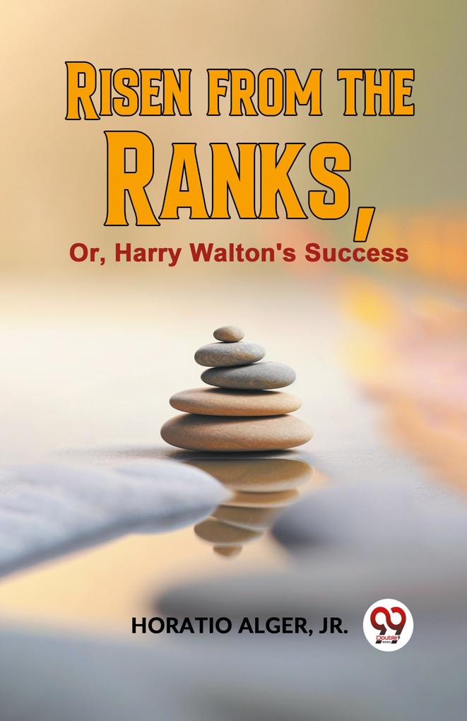 Risen From The Ranks Or Harry Walton'S Success