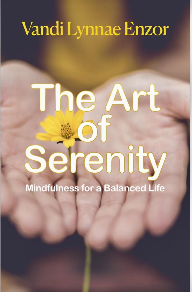 The Art of Serenity: Mindfulness for a Balanced Life