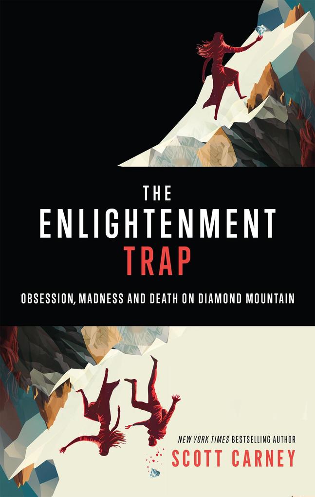 The Enlightenment Trap: Obsession Madness and Death on Diamond Mountain