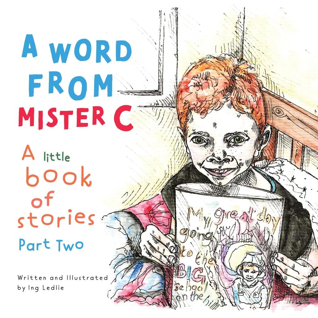 A Word From Mister C A Little Book Of Stories Part Two (A Mister C Book series #2)