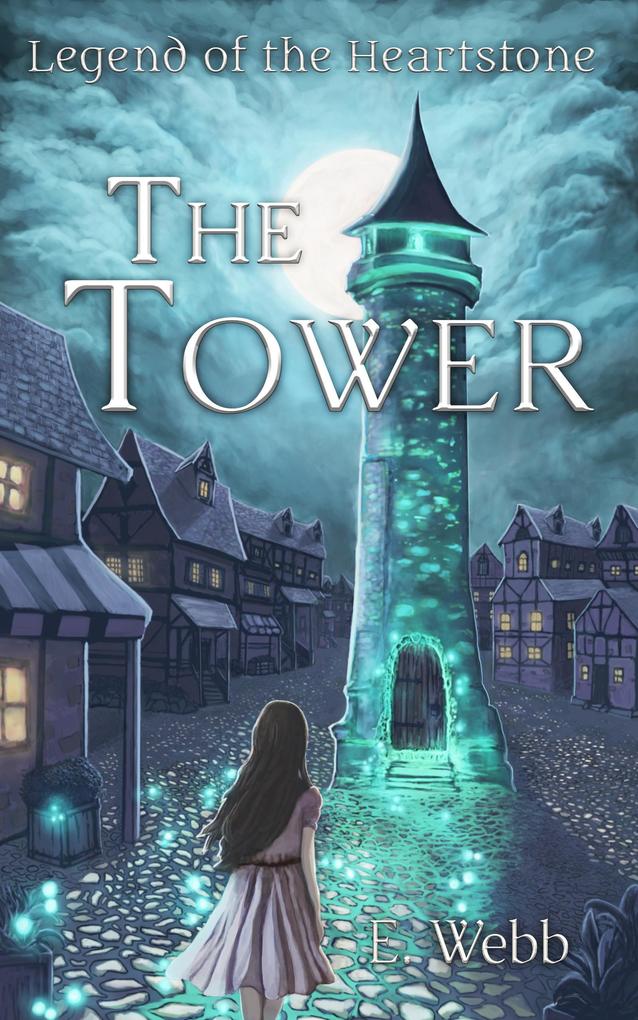The Tower (Legend of the Heartstone #1)