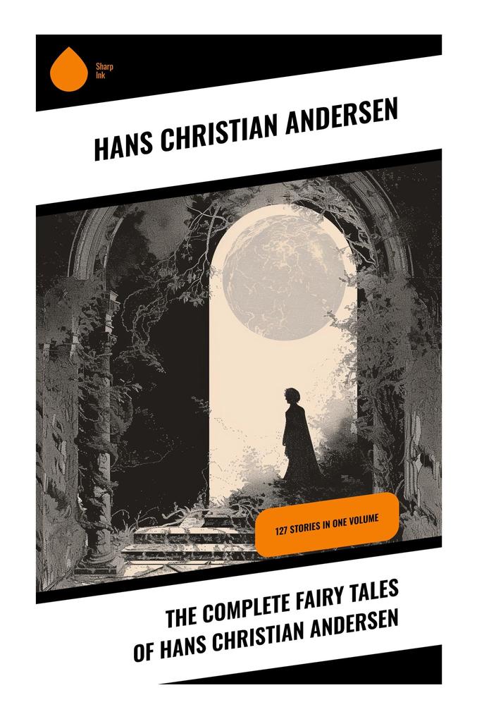 The Complete Fairy Tales of Hans Christian Andersen