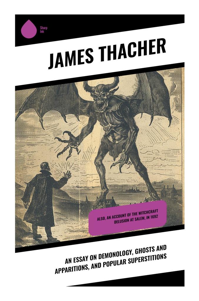 An Essay on Demonology Ghosts and Apparitions and Popular Superstitions