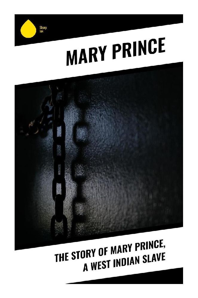The Story of Mary Prince a West Indian Slave