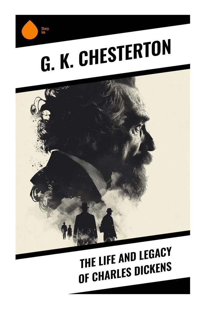 The Life and Legacy of Charles Dickens