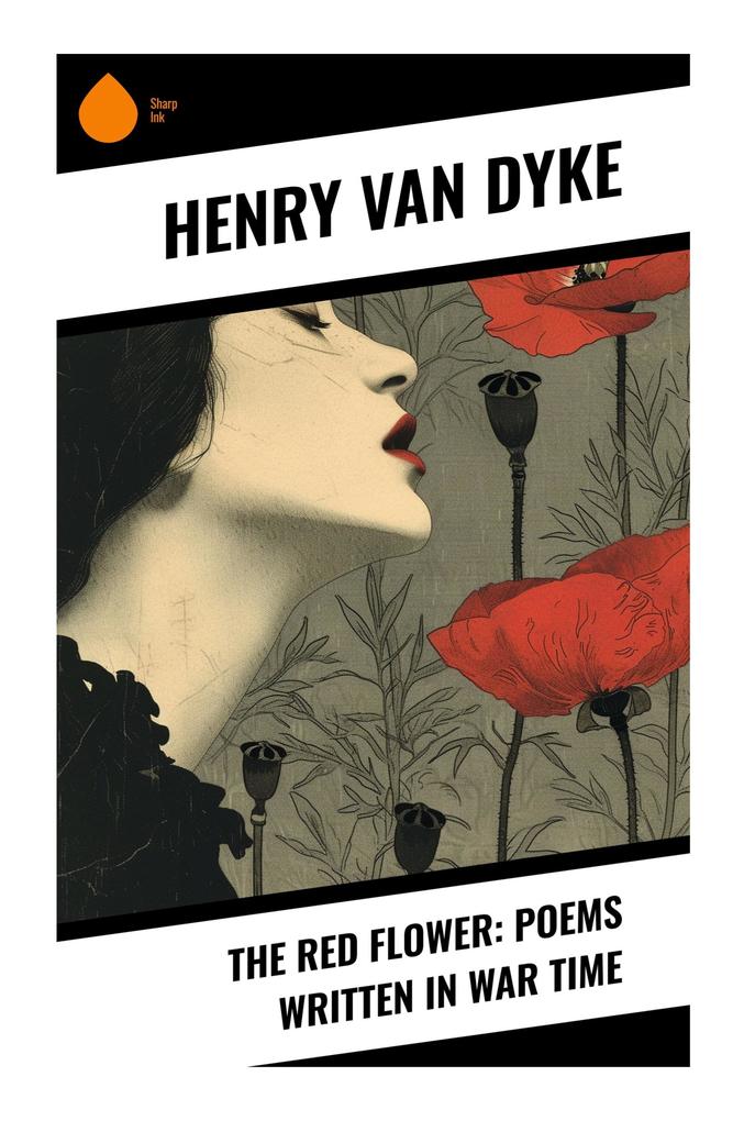 The Red Flower: Poems Written in War Time