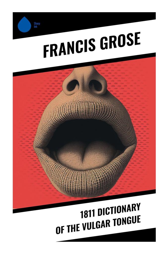 1811 Dictionary of the Vulgar Tongue