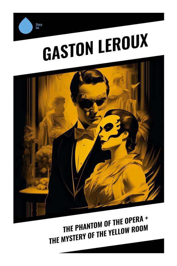 The Phantom of the Opera + The Mystery of the Yellow Room