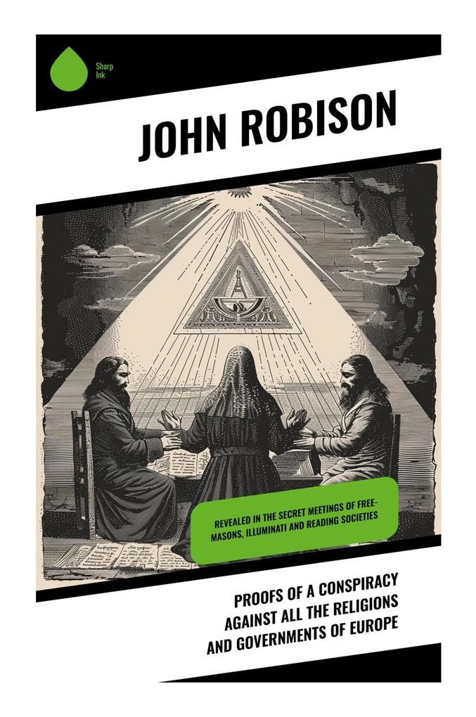 Proofs of a Conspiracy against all the Religions and Governments of Europe