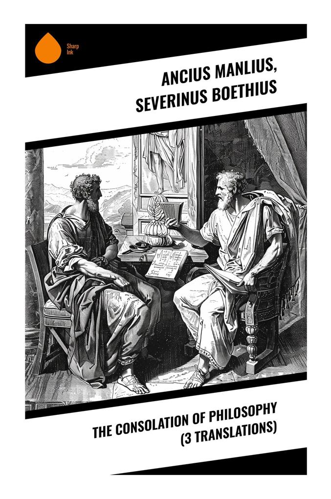 The Consolation of Philosophy (3 Translations)
