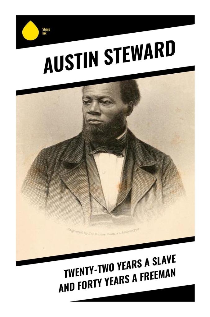 Twenty-Two Years a Slave and Forty Years a Freeman